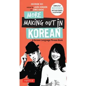 USED-More Making Out in Korean: A Korean Language Phrase Book - Revised & Expanded Edition (a Korean Phrasebook) by Seo, Ghi-Woon (Paperback)