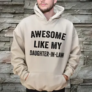 Awesome Like My Daughter In Law T Shirt Unisex Funny Mens Women Mommy Daddy Funny Father In Law Mother In Law T Shirt, Unisex Sweater Pullover Tee