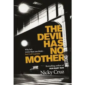 USED-The Devil Has No Mother: Why He's Worse Than You Think - But God Is Greater by Nicky Cruz (Paperback)