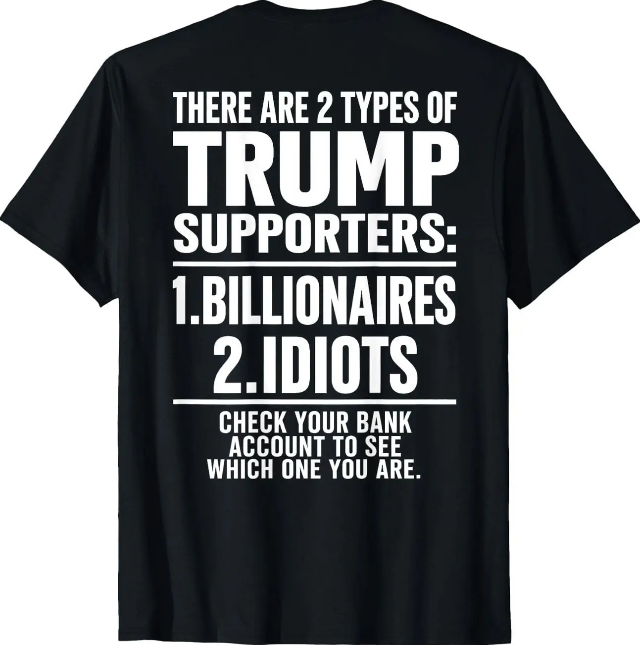 There are Two Types of Trump Supporters Billionaires T-Shirt J6A