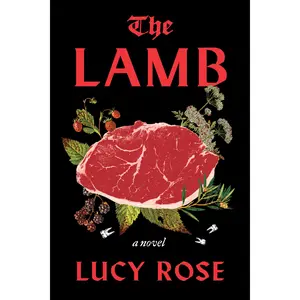 The Lamb: A Novel by Lucy Rose [Hardback Book]