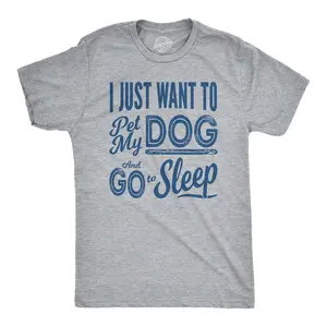 Mens I Just Want to Pet My Dog and Go to Sleep Funny T shirts Novelty Dog Lover T shirt Mens Funny T Shirts Cool Vintage Fashion T-Shirt Gift Classic Menswear Funny Dog Short Sleeve Novelty Tees for Guys Light Grey