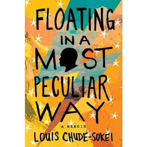 USED-Floating in a Most Peculiar Way: A Memoir by Chude-Sokei, Louis (Hardcover)