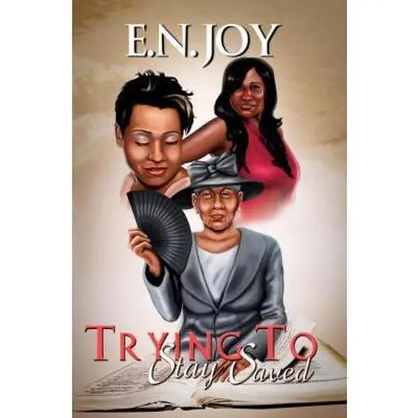 USED-Trying to Stay Saved:: New Day Divas Series Book Four by Joy, E. N. (Mass Market Paperback)
