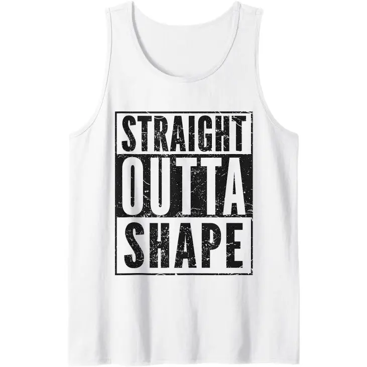 Straight Outta Shape Tank Top, Funny Pun Workout Saying Tank Top