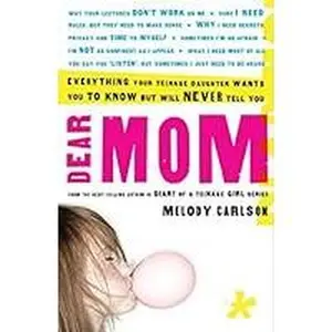 USED-Dear Mom: Everything Your Teenage Daughter Wants You to Know But Will Never Tell You by Melody Carlson (17-Mar-2009) Paperback by Melody Carlson (Paperback)