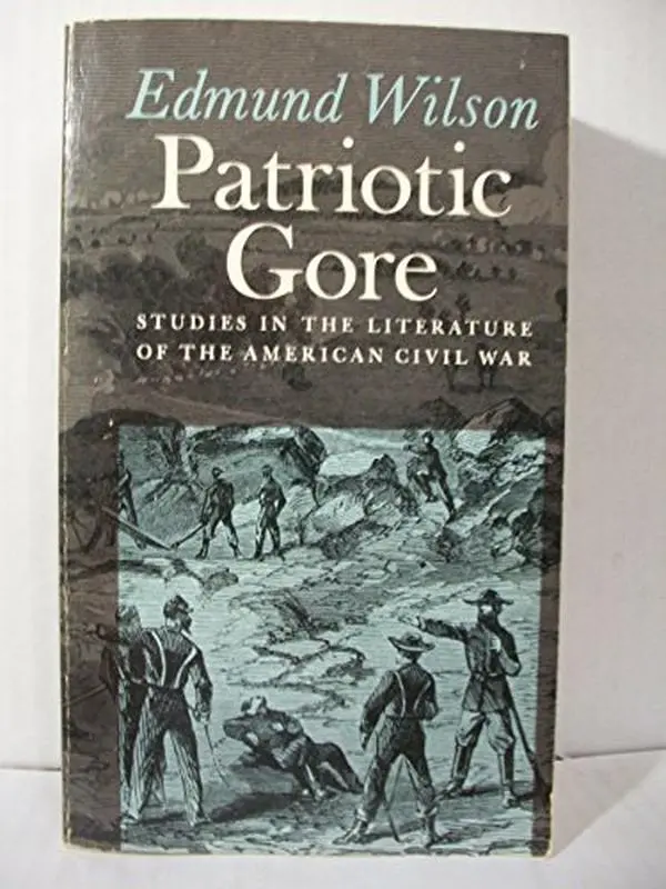 USED-Patriotic Gore: Studies in the Literature of the American Civil War by Edmund Wilson (Paperback)