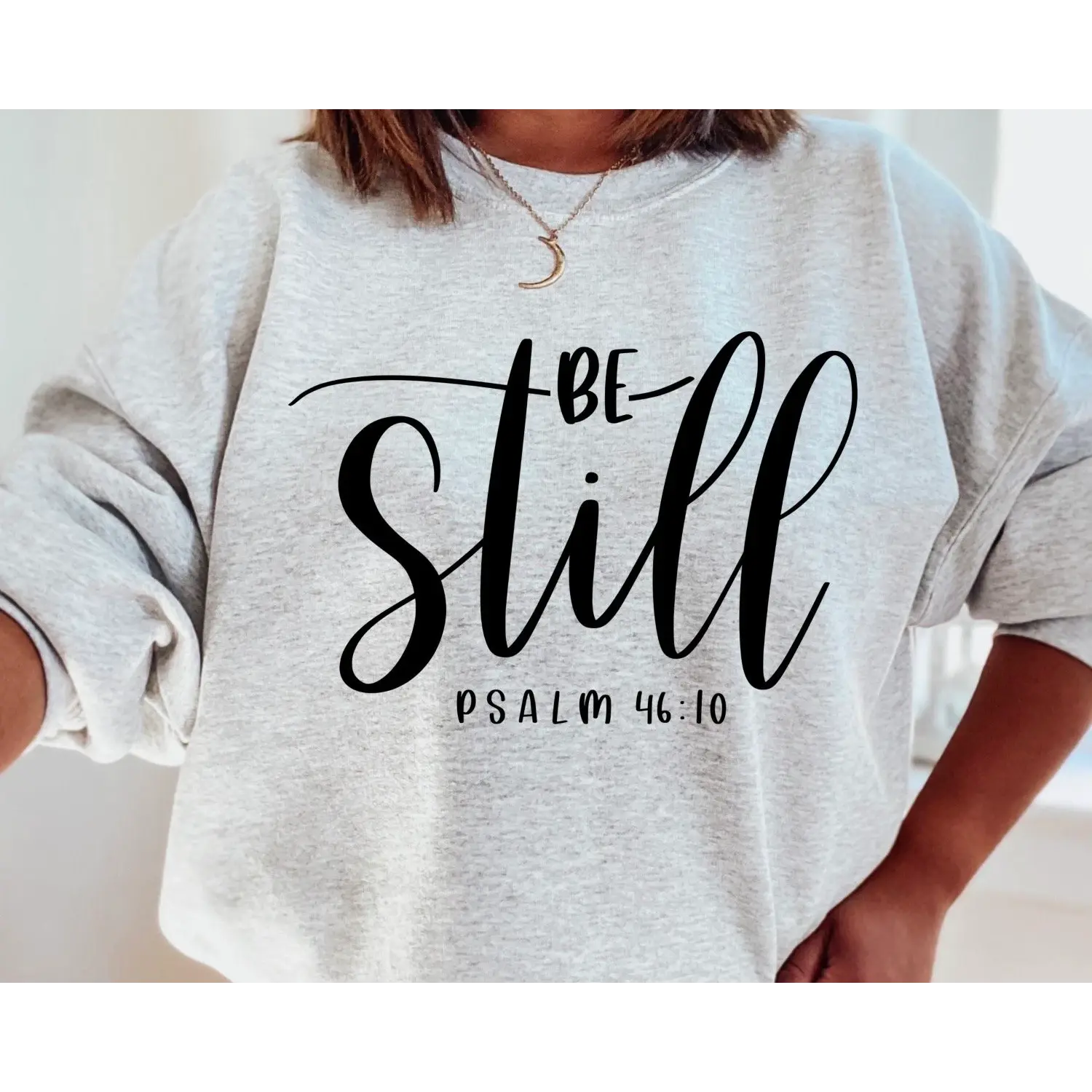 Be Still Sweatshirt, Psalm 46:10 Bible Verse Crewneck, Faith-Based Christian Sweatshirt, Religious Gift for Women