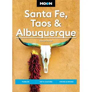 Moon Santa Fe, Taos & Albuquerque by Steven Horak, Moon Travel Guides [Paperback Book]