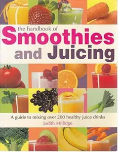 USED Book - The Handbook of Smoothies and Juicing by Judith Millidge (Turtleback) - english
