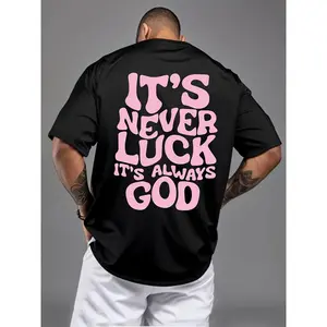 Men's Plus Size Black Short Sleeve Motivational T-Shirt - Bold "IT'S NEVER LUCK IT'S ALWAYS GOD" Print, Loose Fit, Perfect for Casual Wear, Ideal for Faith & Inspiration