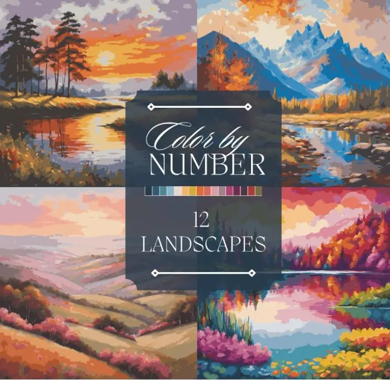 Color by Number Adult Coloring Book: Paint Landscapes, Lakes, Meadow Flowers, Mountains, Sunsets, and Waterfalls (Color by Number Coloring Books for Adults)