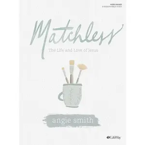 USED-Matchless - Bible Study Book: The Life and Love of Jesus by Smith, Angie (Paperback)