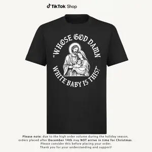 Whose God Damn White Baby Is This T-Shirt Sweatshirt Hoodie, Whose White Baby Is This Tee, Funny Meme Jesus Shirt, Funny Christ Sweatshirt, Funny Chritsmas Shirt, Jesus Homor Unisex Cotton Graphic Tee