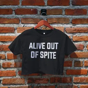 Alive Out Of Spite Crop Top, Quotes, Statement, inspiring, Inspired Graphic Tee, Alive Out Of Spite Crop Tee, Women's Crop Top, Gifts Idea