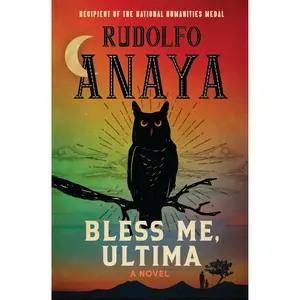 Bless Me, Ultima by Rudolfo Anaya, Denise Chávez, Carmella Padilla, Manuel Muñoz [Paperback Book]
