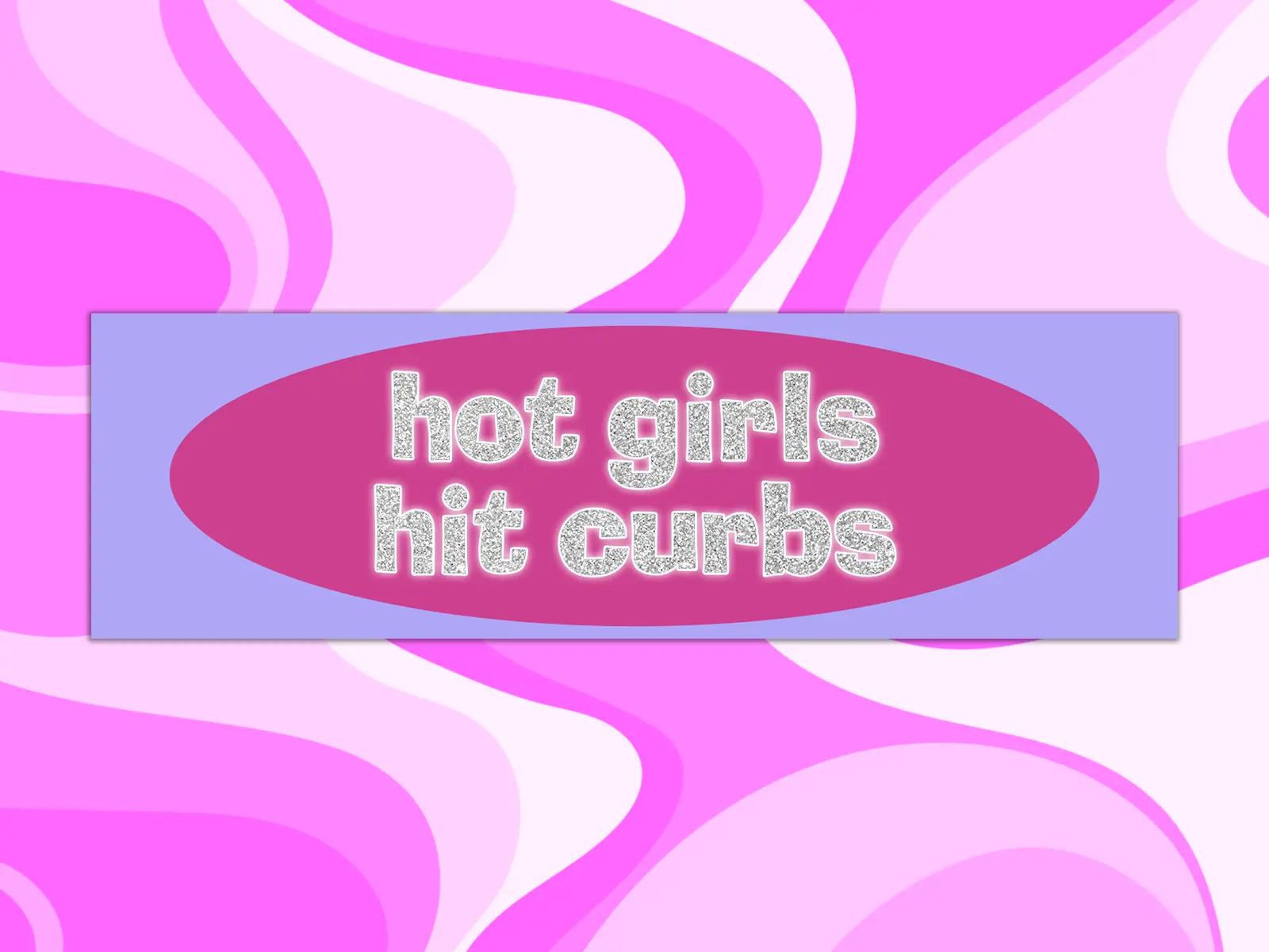 Hot Girls Hit Curbs Bumper Sticker Hot Girls Hit Curbs Bumper Sticker