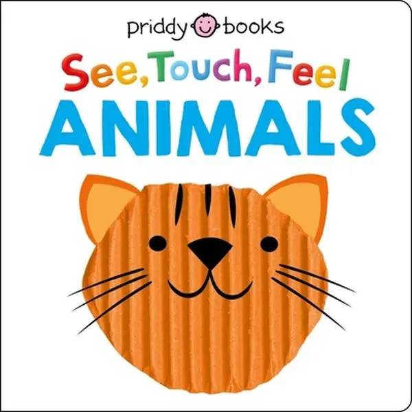 See, Touch, Feel: Animals - Roger Priddy Board Book for Infants, First Concepts Learning with Embossed Images, Textures to Boost Motor Skills