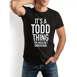 Unisex Tee Men's Funny "It's a Todd Thing You Wouldn't Understand" T-Shirt - 100% Cotton Casual Crew Neck Short Sleeve Tee with Text Print - Humor Gift for Dads, Friends, Family - Available Black Crewneck Tshirt