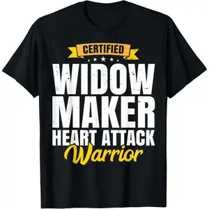 Widow Maker Heart Attack Survivor Get Well Recovery Gift T-Shirt100%Cotton