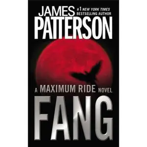 USED-Fang: A Maximum Ride Novel by James Patterson (Unknown)