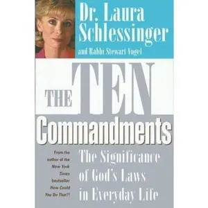 USED-The Ten Commandments: The Significance of God's Laws in Everyday Life by Laura C. Schlessinger (Hardcover)