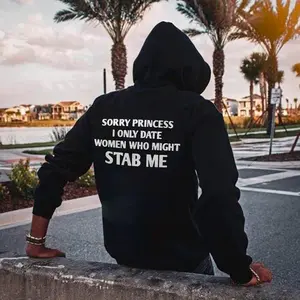 Sorry Princess I Only Date Women Who Might Stab Me Printed Men's Hoodie, Sweatshirt, Comfort Errands, Classic Cotton Fabric Menswear, Women's Clothing, Sweatshirt Color, Unisex Hoodie, Merch gift, Oversized Pocket Sport Sweaters