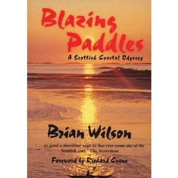 USED Book - Blazing Paddles : Scottish Coastal Odyssey by Brian Wildon (Paperback) - english, 1.35 Pounds, Adventure, Commentary, History