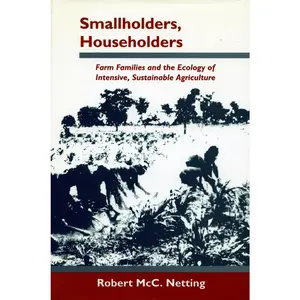 USED-Smallholders, Householders: Farm Families and the Ecology of Intensive, Sustainable Agriculture by Netting, Robert MCC (Paperback)