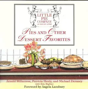 USED-The Little Pie Company of the Big Apple: Pies and Other Dessert Favorites by Arnold Wilkerson (Paperback)