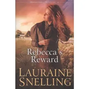 USED-Rebecca's Reward (Daughters of Blessing #4) by Lauraine Snelling (Paperback)