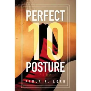 USED-Perfect 10 Posture: Applying Pilates and Posture Training for Success in Gymnastics (and Other Sports) by Lord, Paula R. (Paperback)