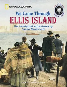 USED-We Came Through Ellis Island: The Immigrant Adventures of Emma Markowitz by Gare Thompson (Paperback)