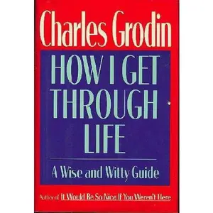 USED Book - How I Get Through Life: A Wise and Witty Guide by Charles Grodin (Hardcover) - english