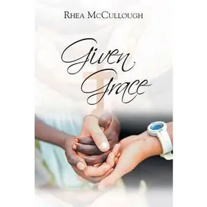 USED-Given Grace by McCullough, Rhea (Paperback)