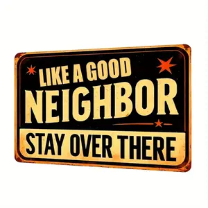 Vintage Metal Tin Sign "Like a Good Neighbor Stay Over There" - Humorous Wall Decor Plaque for Home, Room, Bar, Cafe, Restaurant, Garage | Wall Hanging Multipurpose Decorative Sign, 12x8 Inch