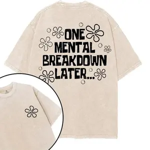 One Mental Breakdown Later Printed Gym Shirt, Washed T-Shirt, Oversized 5XL Graphic Gym Shirt, Vintage Washed Tee Cotton, Menswear Womenswear Fit Top