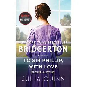 To Sir Phillip, With Love: Bridgerton (Bridgertons: Volume Number 5) by Julia Quinn [Paperback Book]