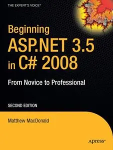 USED-Beginning ASP.Net 3.5 in C# 2008: From Novice to Professional by MacDonald, Matthew (Paperback)