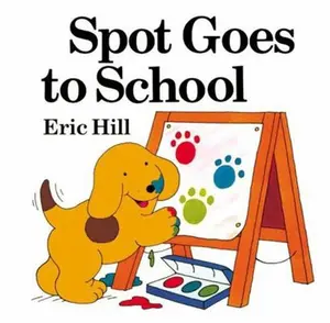 USED-Spot Goes to School (Color) by Hill, Eric (Paperback)