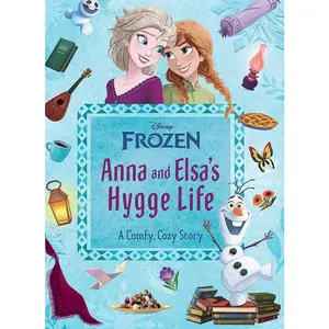 Disney Frozen: Anna and Elsa's Hygge Life (Picture Books)