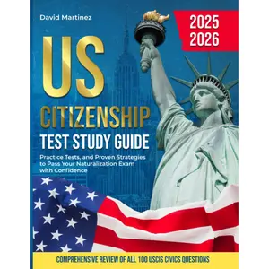 US CITIZENSHIP TEST STUDY GUIDE 2025-2026: Comprehensive review of al100 uscic civics questions (A book with everything you need to face the ... every detail to pass the exam with ease.)