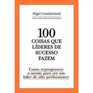 USED-100 coisas que lideres de sucesso fazem. Como reprogramar a mente para ser um lider de alta performance (Em Portugues do Brasil) (Paperback)