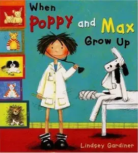 USED-When Poppy and Max Grow Up by Lindsey Gardiner (Hardcover)