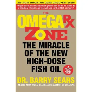 The Omega Rx Zone: The Miracle of the New High-Dose Fish Oil by Barry Sears [Paperback Book]