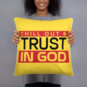 Chill out and Trust in God Pillow