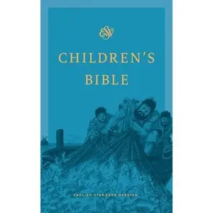 Children's Bible-ESV -- Crossway Bibles, Hardcover