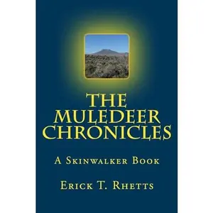 USED-The Muledeer Chronicles: A Skinwalker Book by Rhetts, Erick T. (Paperback)