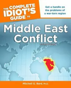 USED-The Complete Idiot's Guide to Middle East Conflict, 4th Edition by Mitchell G. Bard (Paperback)