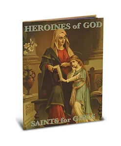 USED Book - Heroines of God; Saints for Girls by Danial A. Lord (Hardcover) - english
